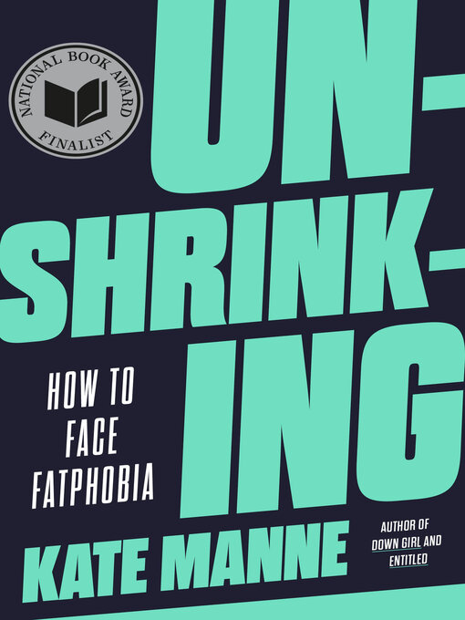 Title details for Unshrinking by Kate Manne - Available